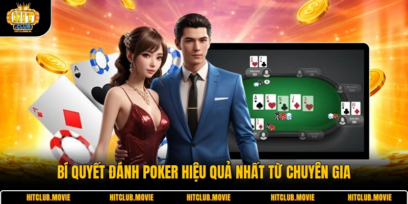 Bí quyết đánh poker hiệu quả nhất từ chuyên gia